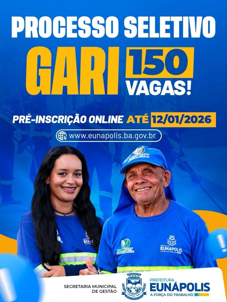 Prefeitura de Eun�polis abre Processo Seletivo Simplificado para contrata��o de garis